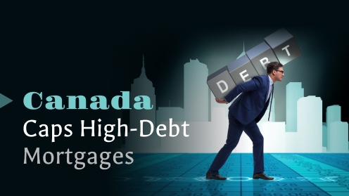 Canada Caps Mortgages for High-Debt Borrowers | Get Your Mortgage for a LilLez!