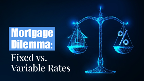 Mortgage Dilemma: Fixed vs. Variable Rates | Get Your Mortgage for a LilLez!