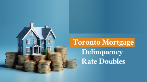 Toronto Mortgage Delinquency Doubles: 8-Year High Reached | Get Your Mortgage for a LilLez!