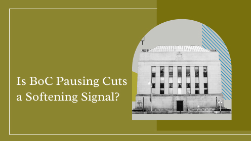 Is BoC Pausing Cuts a Softening Signal? | Get Your Mortgage for a LilLez!