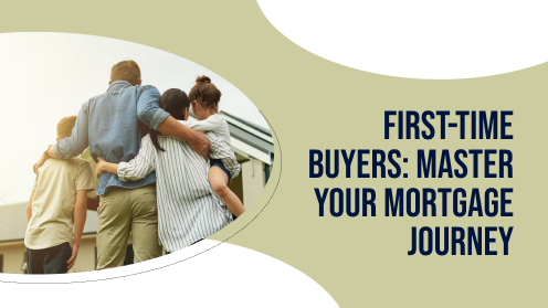 First-Time Buyers: Master Your Mortgage Journey | Get Your Mortgage for a LilLez!