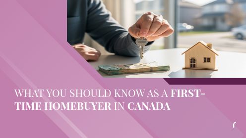What You Should Know as a First-Time Homebuyer in Canada | Get Your Mortgage for a LilLez!