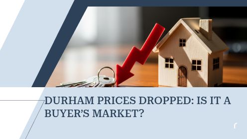 Durham Prices Dropped: Is It a Buyer’s Market? | Get Your Mortgage for a LilLez!